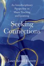 Seeking Connections: An Interdisciplinary Perspective on Music Teaching and Learning