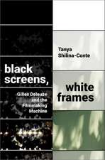 Black Screens, White Frames: Gilles Deleuze and the Filmmaking Machine