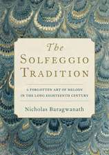 The Solfeggio Tradition: A Forgotten Art of Melody in the Long Eighteenth Century