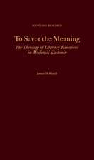 To Savor the Meaning: The Theology of Literary Emotions in Medieval Kashmir