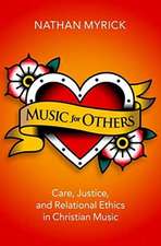 Music for Others: Care, Justice, and Relational Ethics in Christian Music