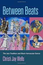 Between Beats: The Jazz Tradition and Black Vernacular Dance