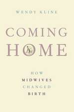 Coming Home: How Midwives Changed Birth