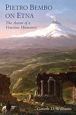 Pietro Bembo on Etna: The Ascent of a Venetian Humanist