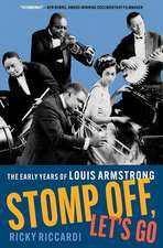 Stomp Off, Let's Go: The Early Years of Louis Armstrong