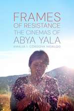 Frames of Resistance: The Cinemas of Abya Yala