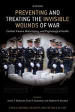 Preventing and Treating the Invisible Wounds of War: Combat Trauma, Moral Injury, and Psychological Health