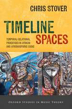Timeline Spaces: Temporal-Relational Processes in African and Afrodiasporic Music