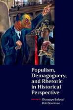 Populism, Demagoguery, and Rhetoric in Historical Perspective