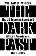 The Dark Past: The US Supreme Court and African Americans, 1800—2015