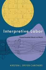 Interpretive Labor: Experimental Music at Work