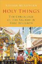 Holy Things: The Genealogy of the Sacred in Thai Religion