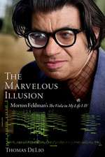 The Marvelous Illusion: Morton Feldman's The Viola in My Life I-IV