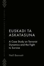 Euskadi Ta Askatasuna: A Case Study on Terrorist Dynamics and the Fight to Survive