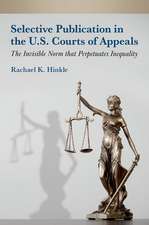 Selective Publication in the U.S. Courts of Appeals: The Invisible Norm that Perpetuates Inequality