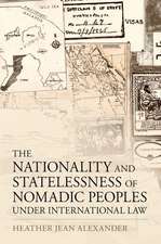 The Nationality and Statelessness of Nomadic Peoples Under International Law