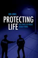Protecting Life: The Ethics of Police Deadly Force