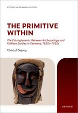 The Primitive Within: The Entanglements Between Anthropology and Folklore Studies in Germany, 1850s–1930s