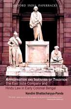 Appropriation and Invention of Tradition: The East India Company and Hindu Law in Early Colonial Bengal