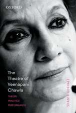 The Theatre of Veenapani Chawla: Theory, Practice, and Performance