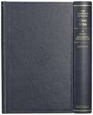 The Complete Works of Oscar Wilde: The Complete Works of Oscar Wilde: Volume IX Plays 2: Lady Lancing; Volume X Plays 3: The Importance of Being Earnest