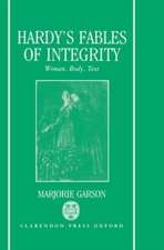 Hardy's Fables of Integrity: Woman, Body, Text