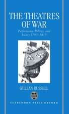 The Theatres of War: Performance, Politics, and Society 1793-1815