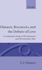 Chaucer, Boccaccio, and the Debate of Love: A Comparative Study of The Decameron and The Canterbury Tales