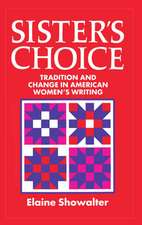 Sister's Choice: Tradition and Change in American Women's Writing. The Clarendon Lectures 1989