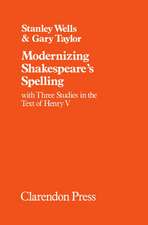 Modernizing Shakespeare's Spelling: With Three Studies of the Text of `Henry V'