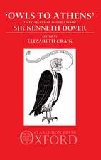 'Owls to Athens': Essays on Classical Subjects for Sir Kenneth Dover