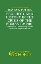 Prophecy and History in the Crisis of the Roman Empire: A Historical Commentary on the Thirteenth Sibylline Oracle