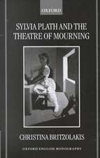 Sylvia Plath and the Theatre of Mourning