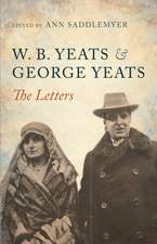 W. B. Yeats and George Yeats: The Letters