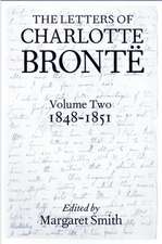 The Letters of Charlotte Brontë: Volume II: 1848-1851