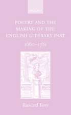 Poetry and the Making of the English Literary Past: 1660-1781