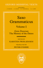 Saxo Grammaticus (Volume I): Gesta Danorum: The History of the Danes