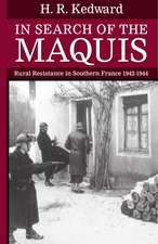 In Search of the Maquis: Rural Resistance in Southern France 1942-1944