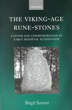 The Viking-Age Rune-Stones: Custom and Commemoration in Early Medieval Scandinavia