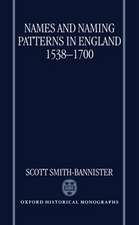 Names and Naming Patterns in England 1538-1700