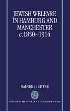 Jewish Welfare in Hamburg and Manchester, c.1850-1914