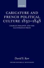 Caricature and French Political Culture 1830-1848: Charles Philipon and the Illustrated Press