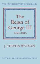 The Reign of George III: 1760-1815