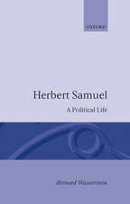 Herbert Samuel: A Political Life