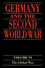 Germany and the Second World War: Volume 6: The Global War