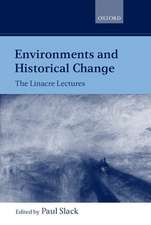 Environments and Historical Change: The Linacre Lectures