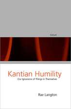 Kantian Humility: Our Ignorance of Things in Themselves