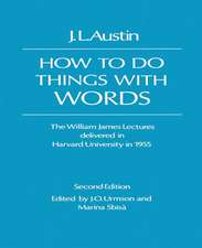 How To Do Things With words: The William James Lectures Delivered at Harvard University in 1955