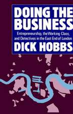 Doing the Business: Entrepreneurship, the Working Class, and Detectives in the East End of London