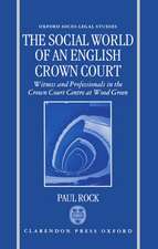 The Social World of an English Crown Court: Witnesses and Professionals in the Crown Court Centre at Wood Green